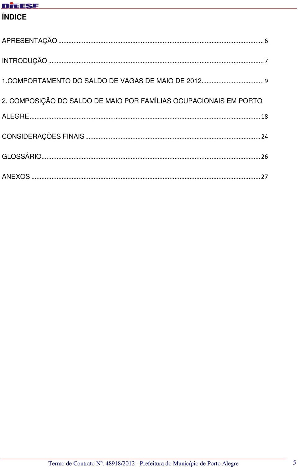 COMPOSIÇÃO DO SALDO DE MAIO POR FAMÍLIAS OCUPACIONAIS EM PORTO ALEGRE.