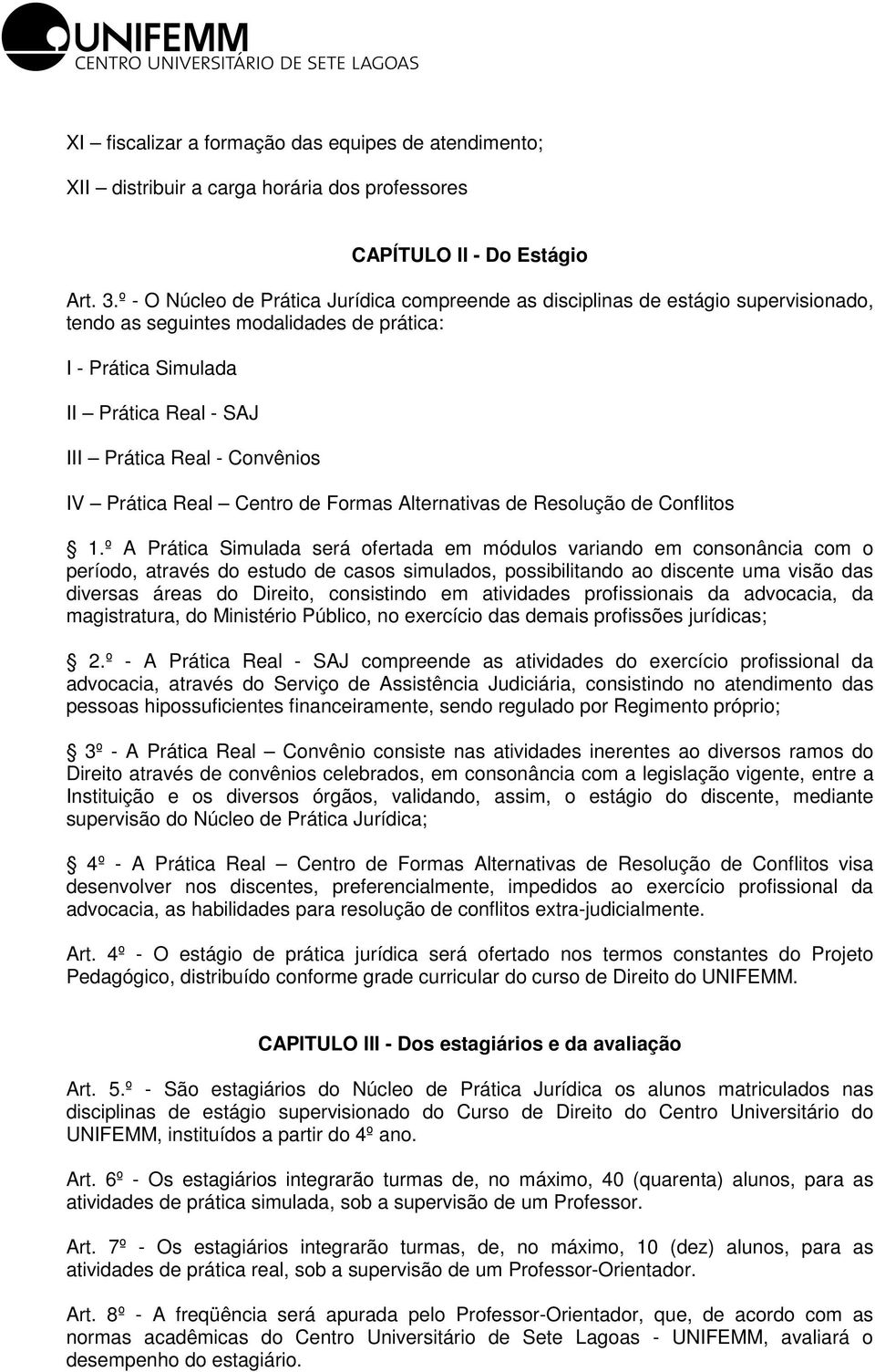 Convênios IV Prática Real Centro de Formas Alternativas de Resolução de Conflitos 1.