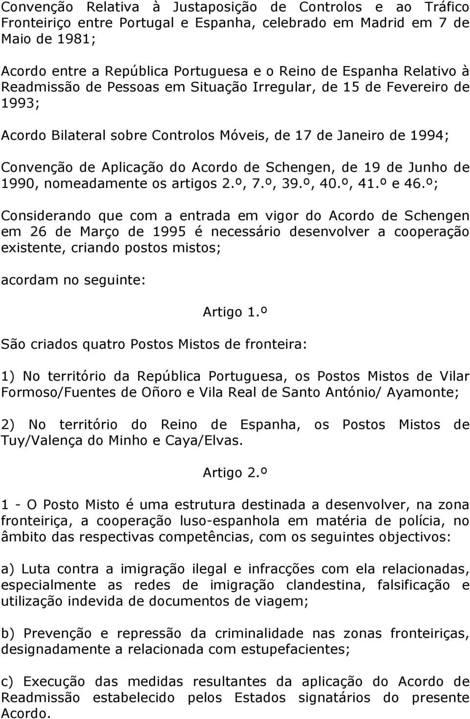 19 de Junho de 1990, nomeadamente os artigos 2.º, 7.º, 39.º, 40.º, 41.º e 46.