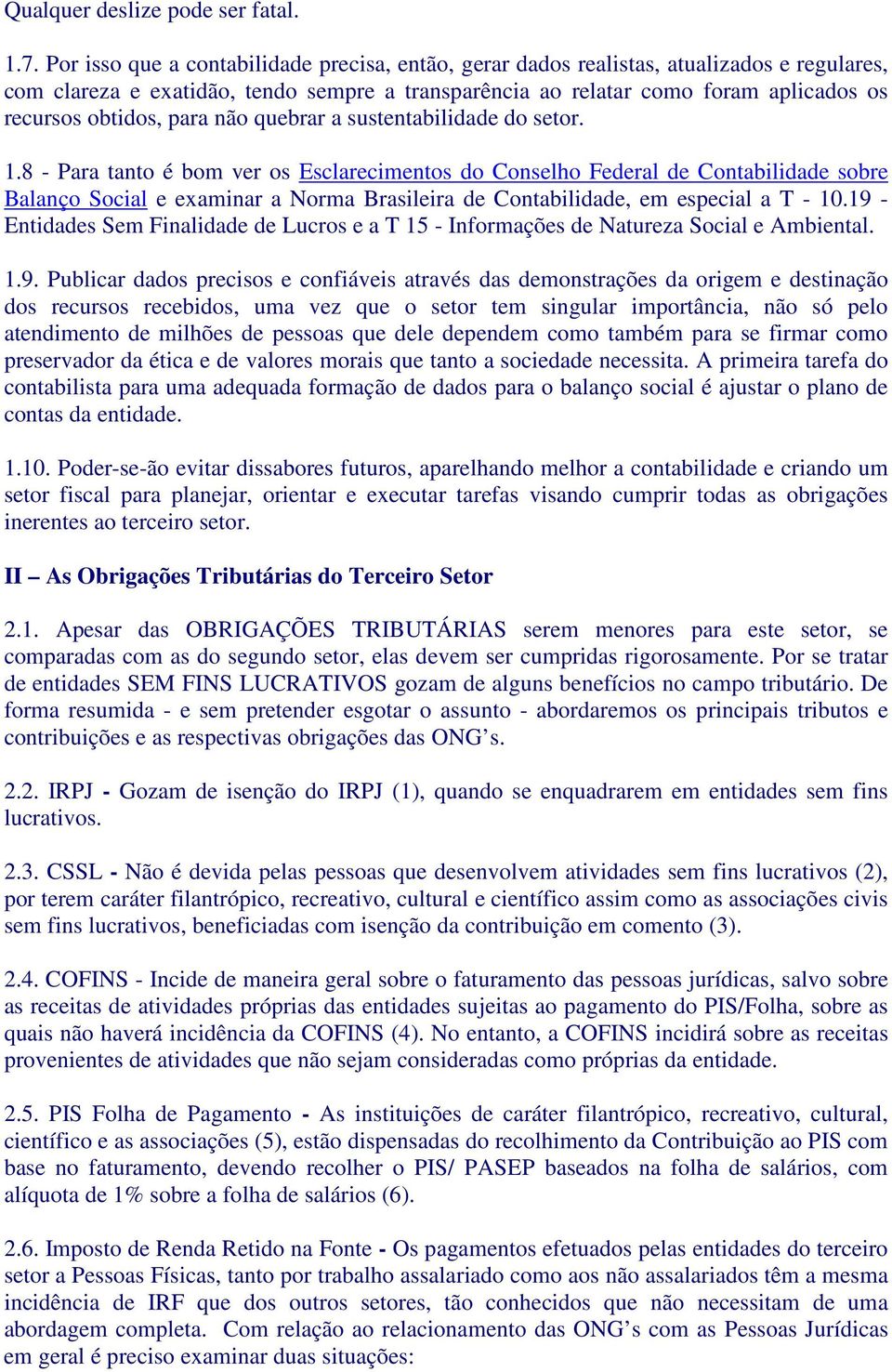 para não quebrar a sustentabilidade do setor. 1.