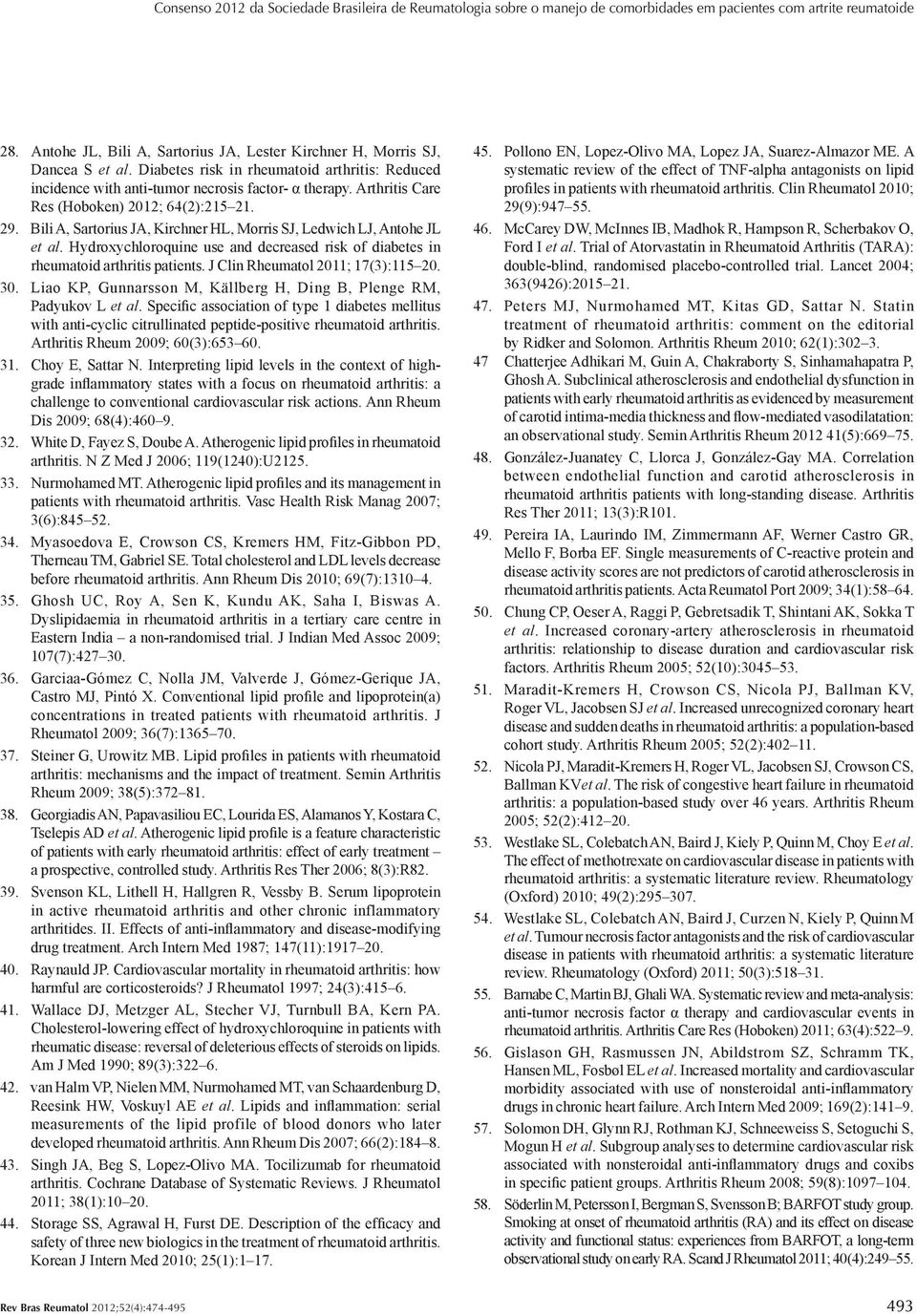 Arthritis Care Res (Hoboken) 2012; 64(2):215 21. 29. Bili A, Sartorius JA, Kirchner HL, Morris SJ, Ledwich LJ, Antohe JL et al.
