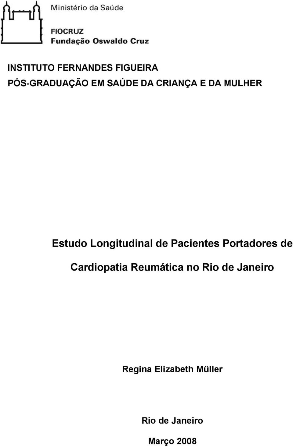 Pacientes Portadores de Cardiopatia Reumática no Rio