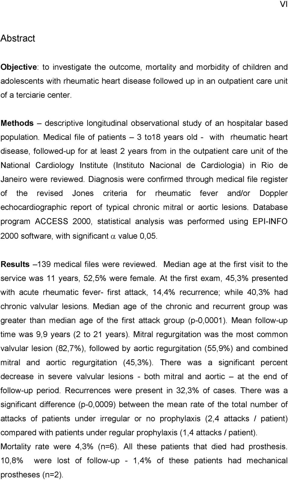 Medical file of patients 3 to18 years old - with rheumatic heart disease, followed-up for at least 2 years from in the outpatient care unit of the National Cardiology Institute (Instituto Nacional de