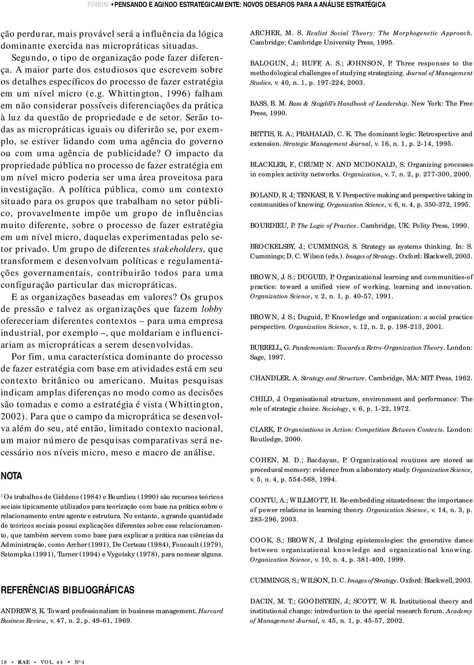 Serão todas as micropráticas iguais ou diferirão se, por exemplo, se estiver lidando com uma agência do governo ou com uma agência de publicidade?