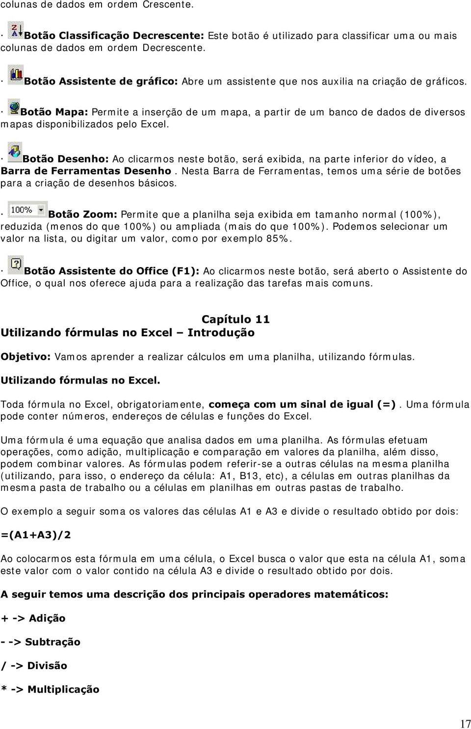 %RWmR0DSDPerm ite a inserção de um m apa, a partir de um banco de dados de diversos m apas disponibilizados pelo Excel.