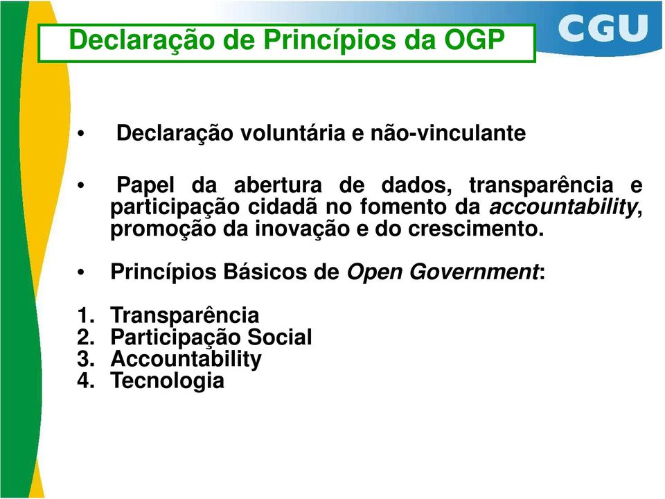 accountability, promoção da inovação e do crescimento.