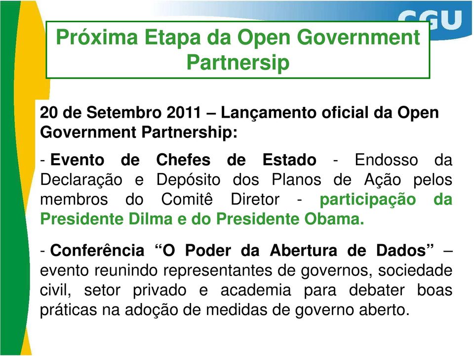 participação da Presidente Dilma e do Presidente Obama.