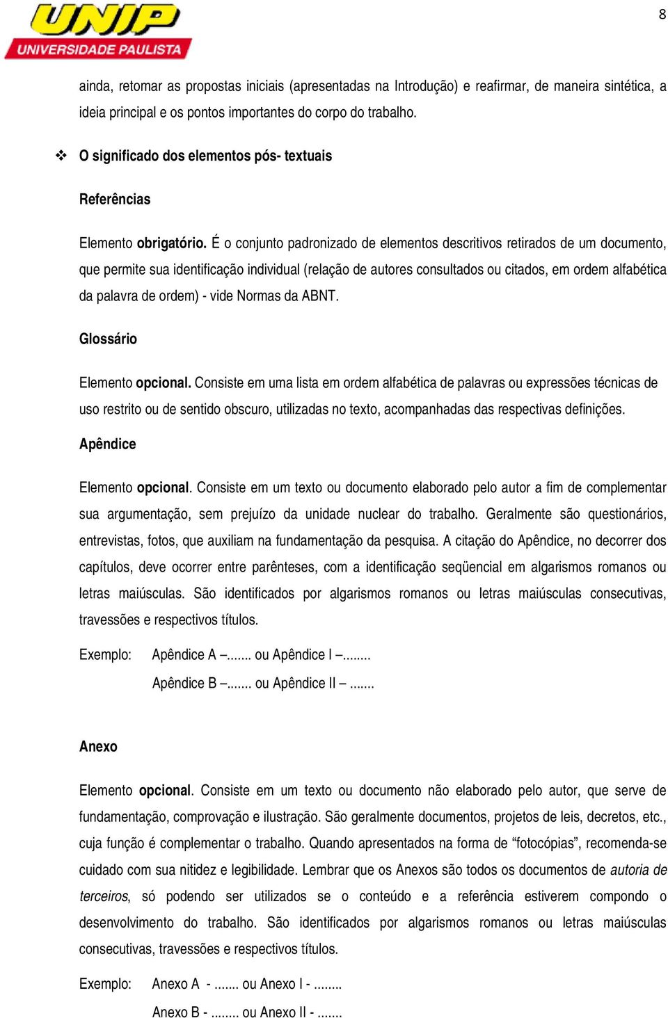 É cnjunt padrnizad de elements descritivs retirads de um dcument, que permite sua identificaçã individual (relaçã de autres cnsultads u citads, em rdem alfabética da palavra de rdem) - vide Nrmas da