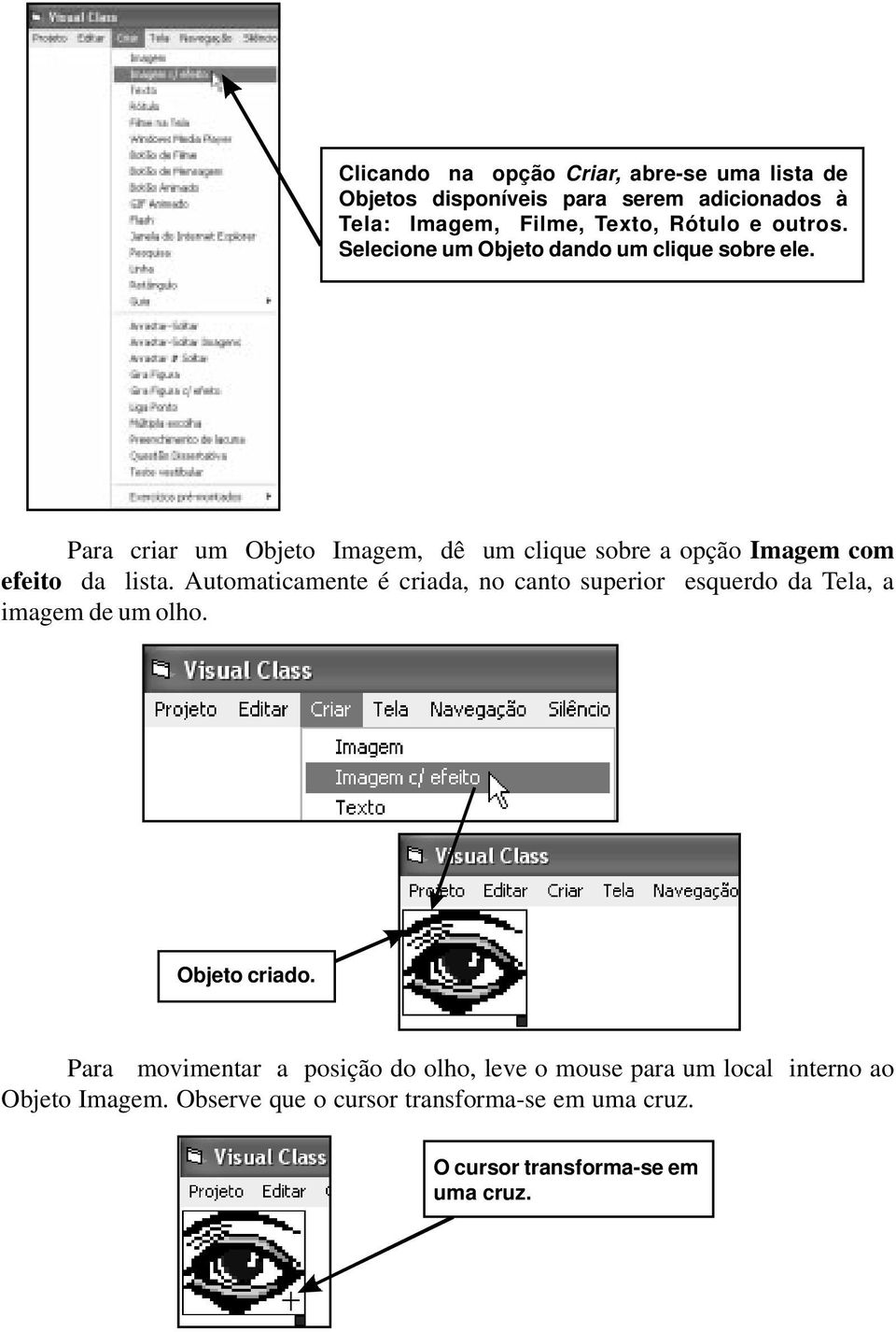 Para criar um Objeto Imagem, dê um clique sobre a opção Imagem com efeito da lista.