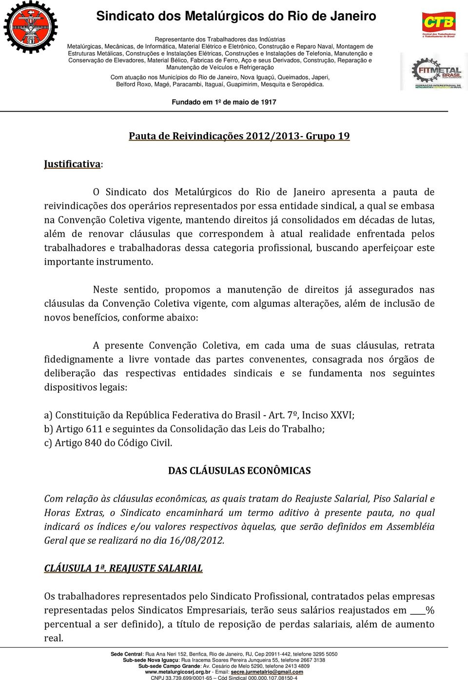 trabalhadoras dessa categoria profissional, buscando aperfeiçoar este importante instrumento.