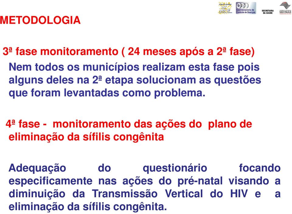 4ª fase - monitoramento das ações do plano de eliminação da sífilis congênita Adequação do questionário