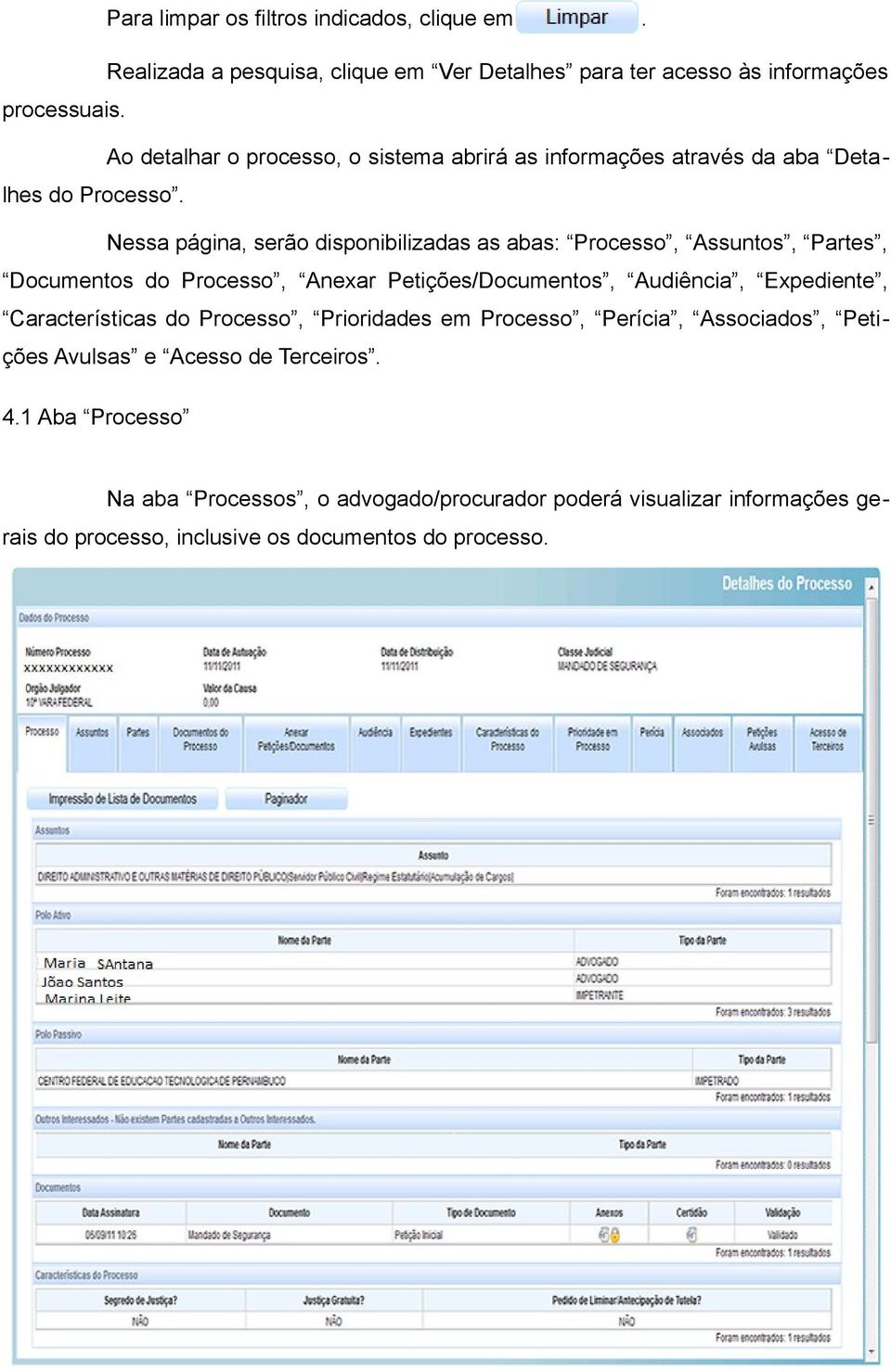 Processo, Anexar Petições/Documentos, Audiência, Expediente, Características do Processo, Prioridades em Processo, Perícia, Associados, Petições Avulsas e