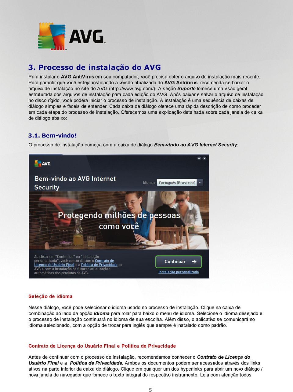 A seção Suporte fornece uma visão geral estruturada dos arquivos de instalação para cada edição do AVG.