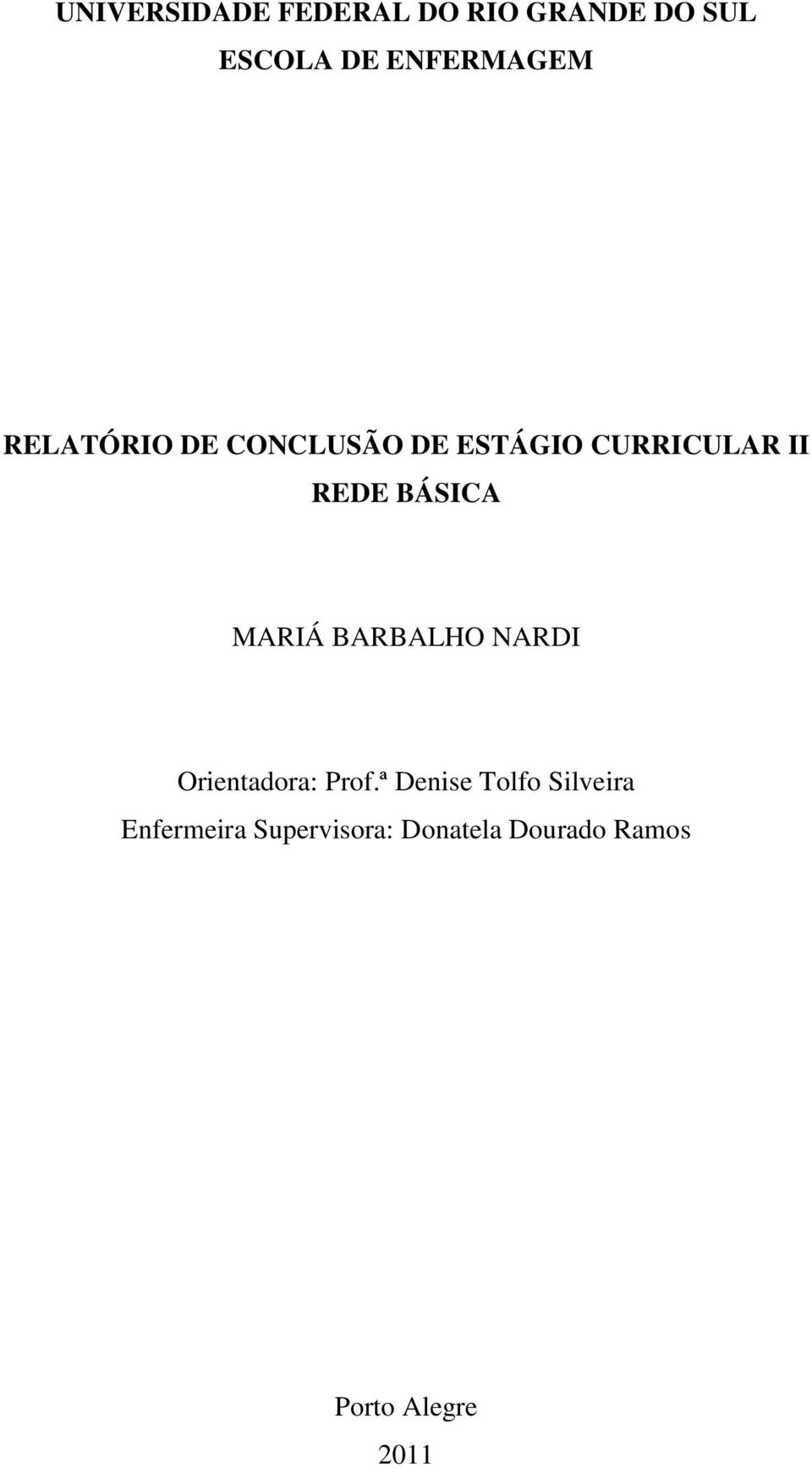 MARIÁ BARBALHO NARDI Orientadora: Prof.