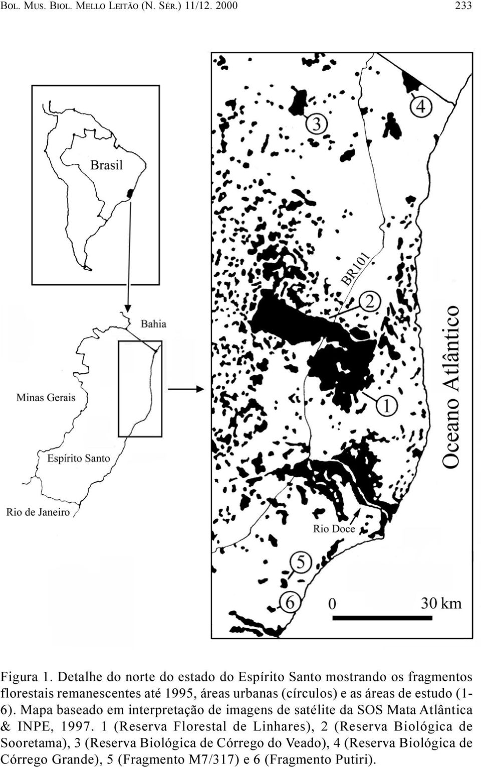 (círculos) e as áreas de estudo (1-6). Mapa baseado em interpretação de imagens de satélite da SOS Mata Atlântica & INPE, 1997.