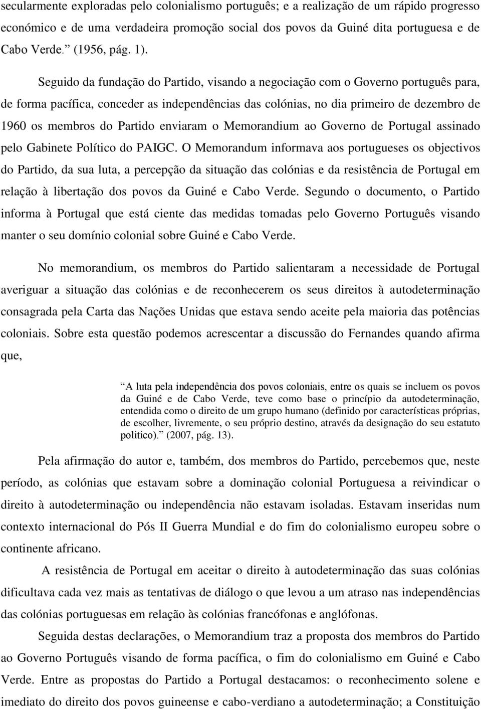 Partido enviaram o Memorandium ao Governo de Portugal assinado pelo Gabinete Político do PAIGC.