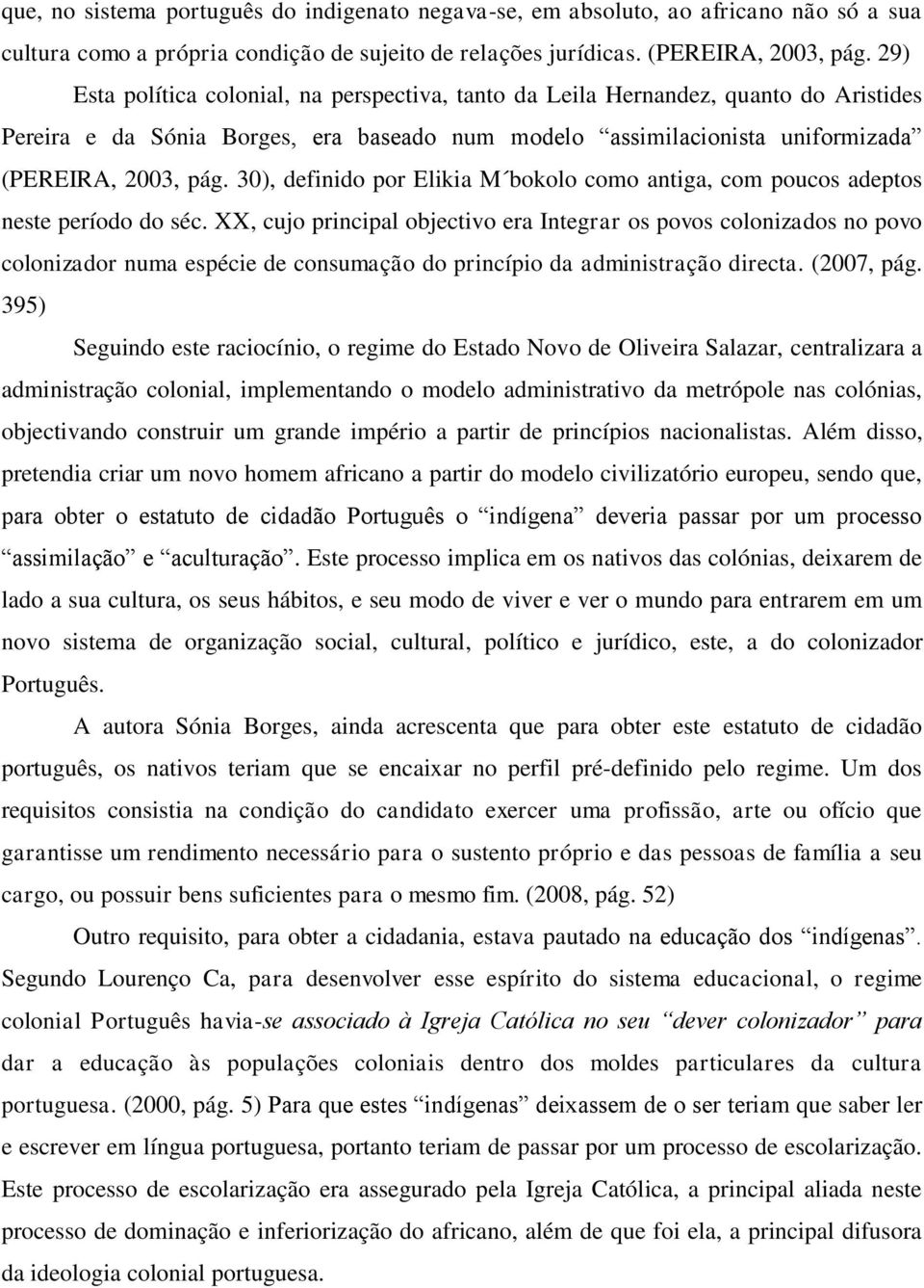 30), definido por Elikia M bokolo como antiga, com poucos adeptos neste período do séc.