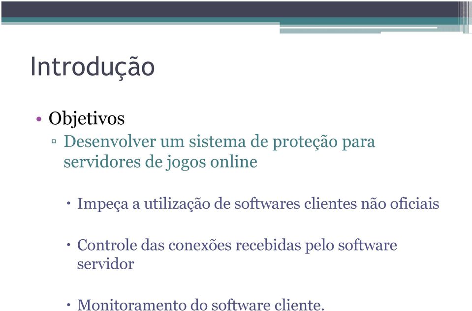 softwares clientes não oficiais Controle das conexões