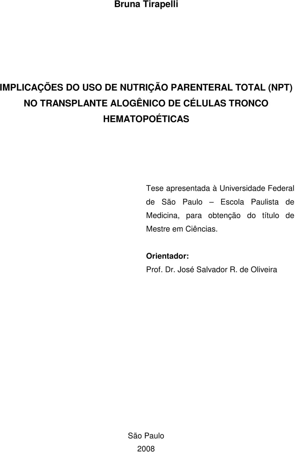 Universidade Federal de São Paulo Escola Paulista de Medicina, para obtenção do