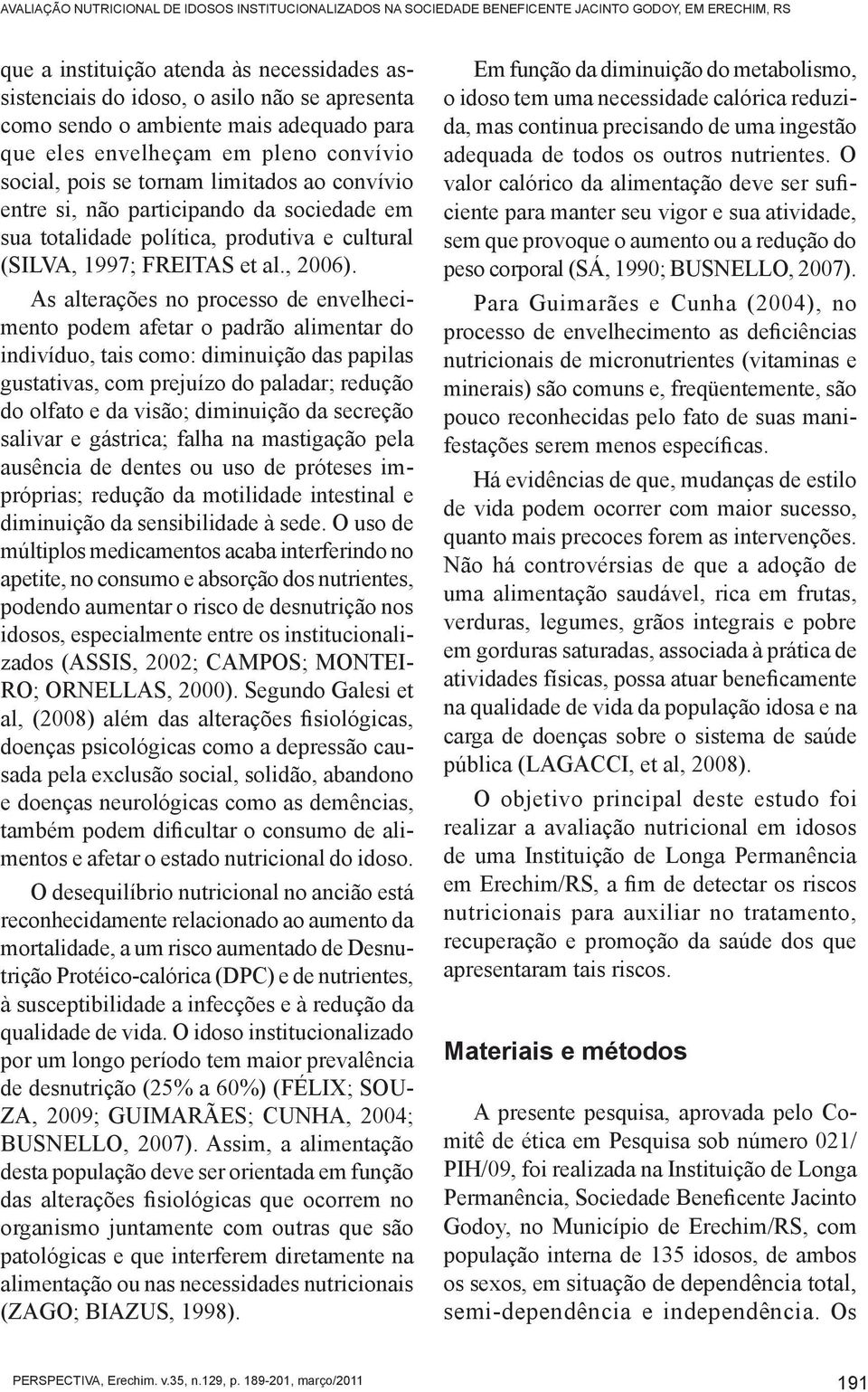 produtiva e cultural (SILVA, 1997; FREITAS et al., 2006).