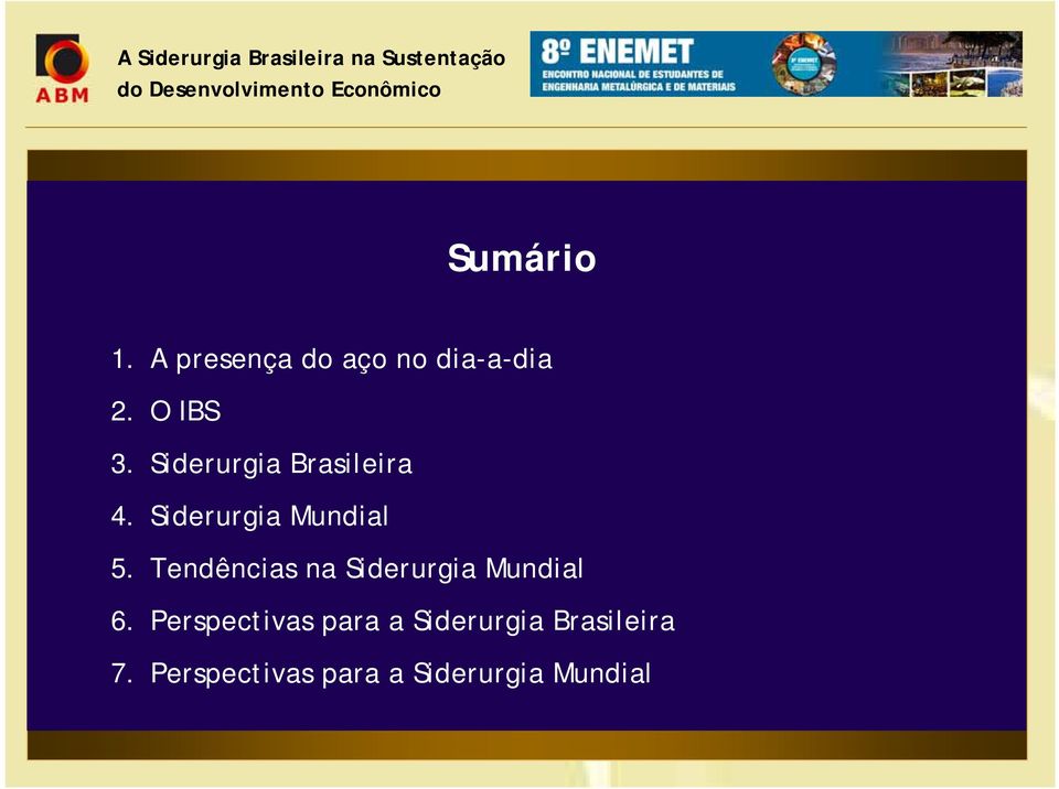 Tendências na Siderurgia Mundial 6.