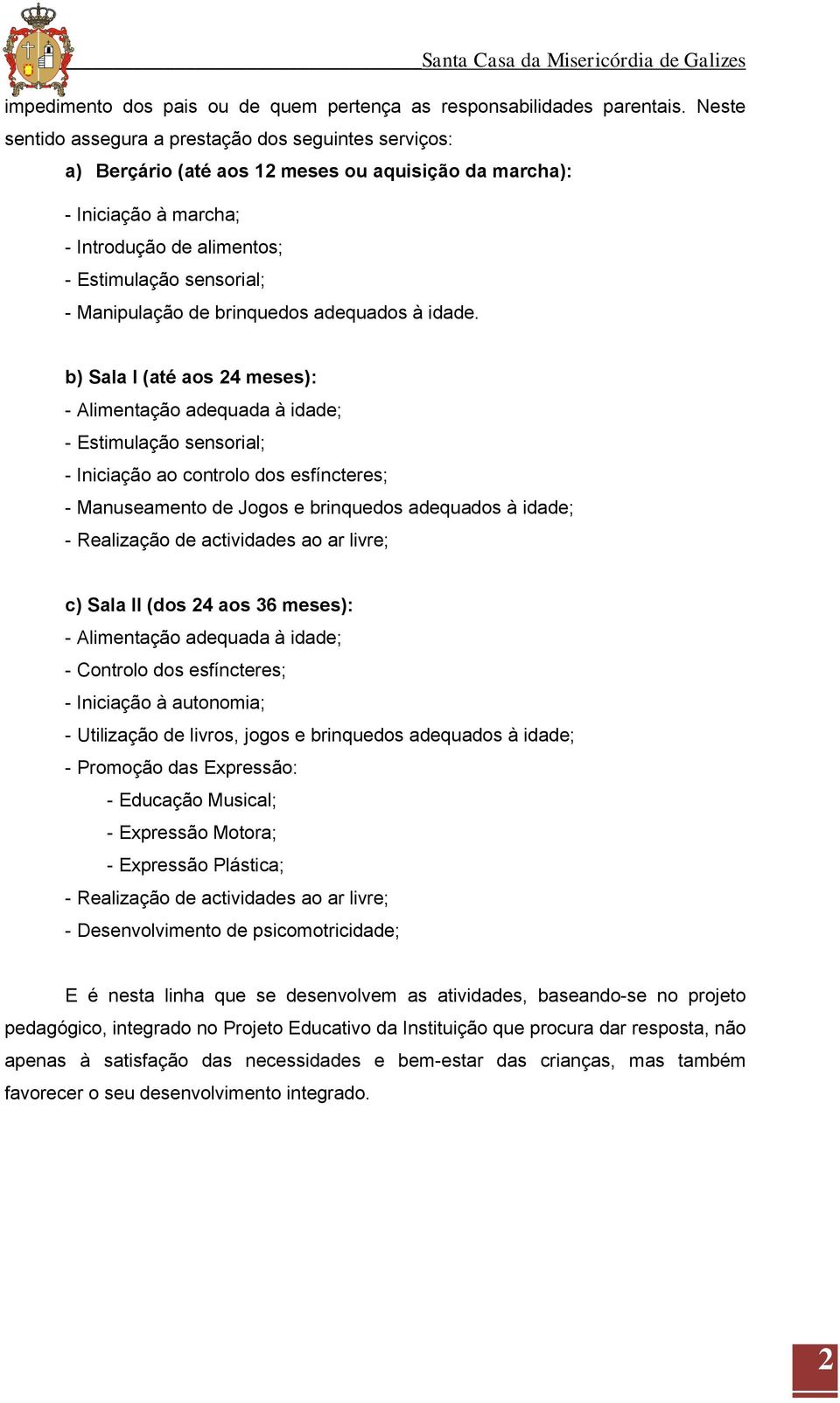 Manipulação de brinquedos adequados à idade.