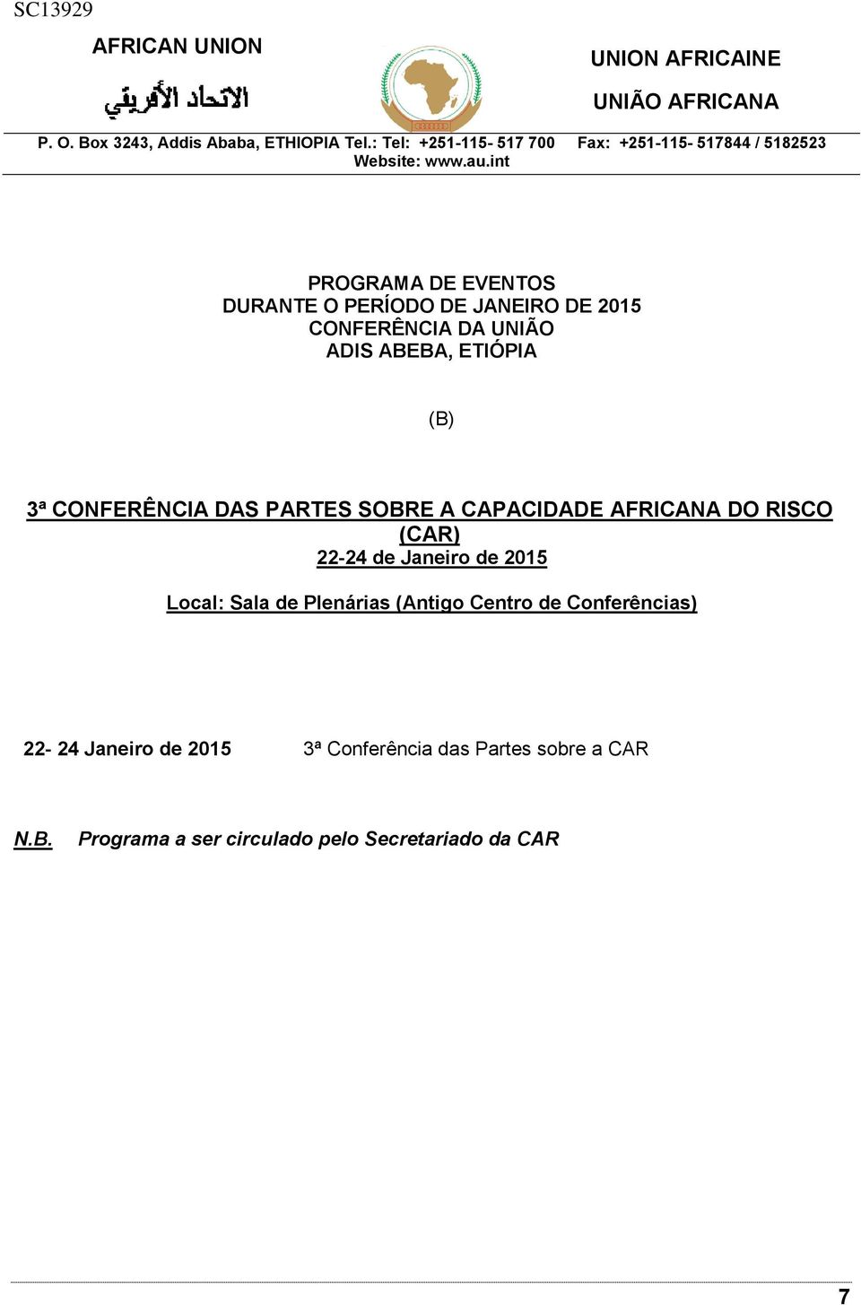 (Antigo Centro de Conferências) 22-24 Janeiro de 2015 3ª Conferência das