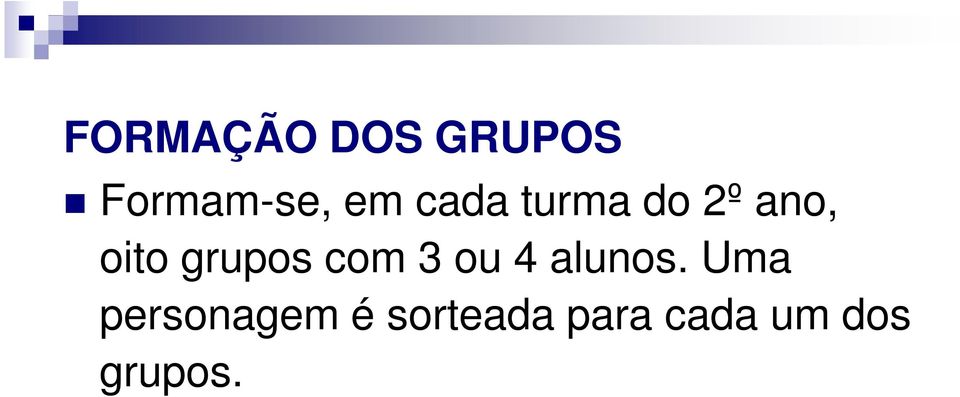 com 3 ou 4 alunos.