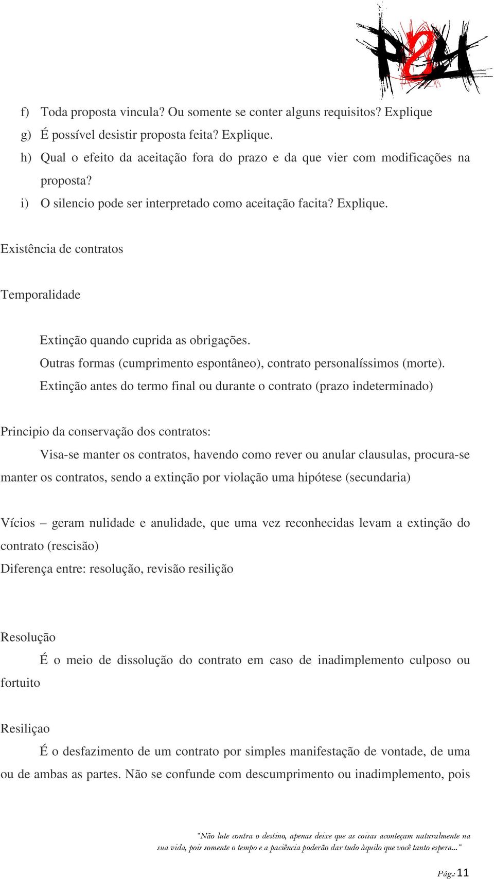 Outras formas (cumprimento espontâneo), contrato personalíssimos (morte).