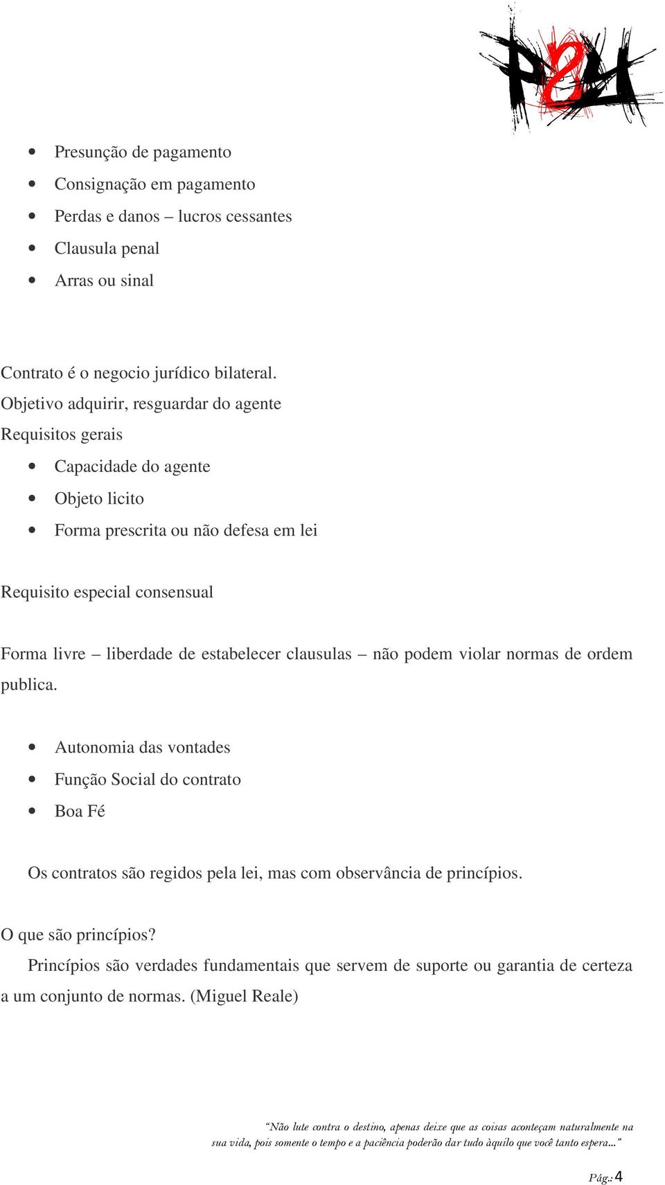 livre liberdade de estabelecer clausulas não podem violar normas de ordem publica.