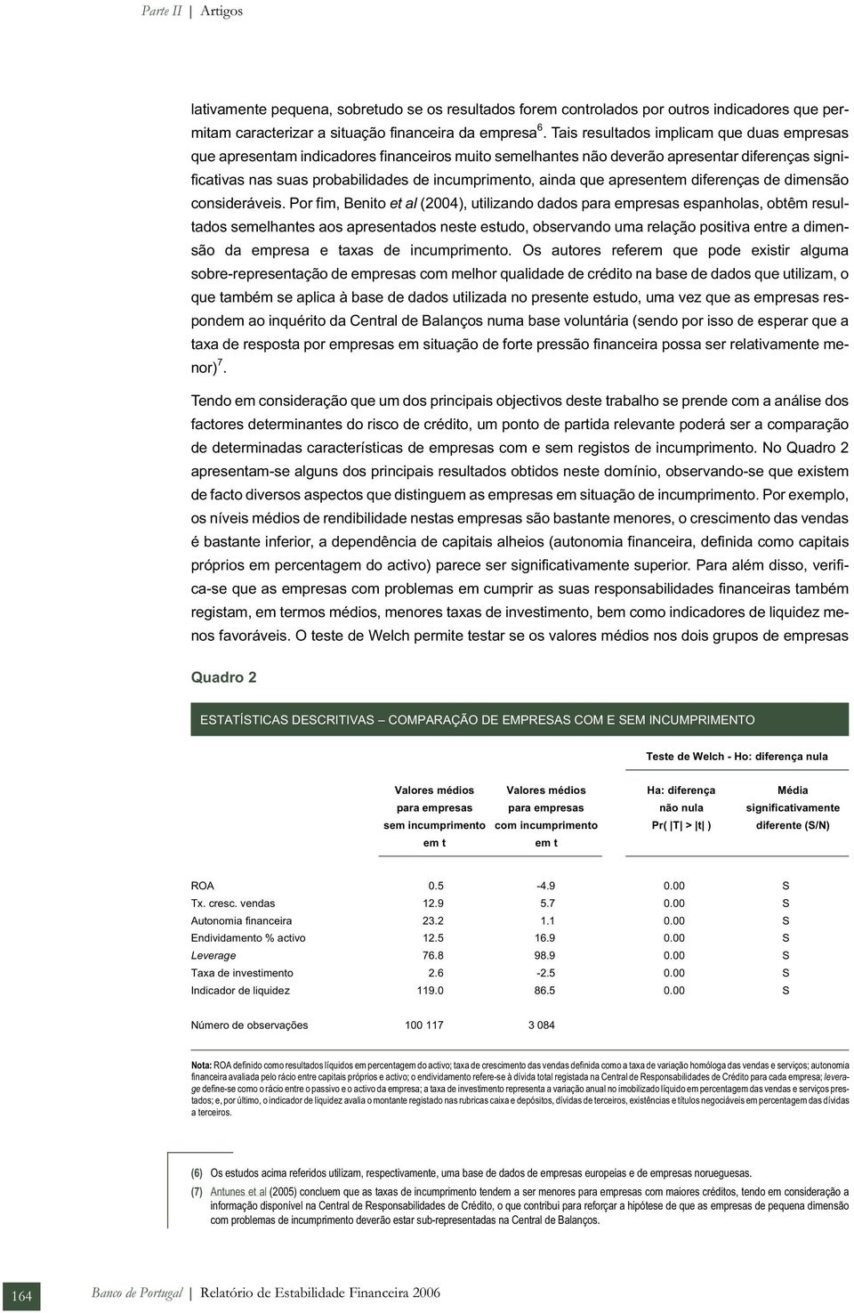 que apresentem diferenças de dimensão consideráveis.