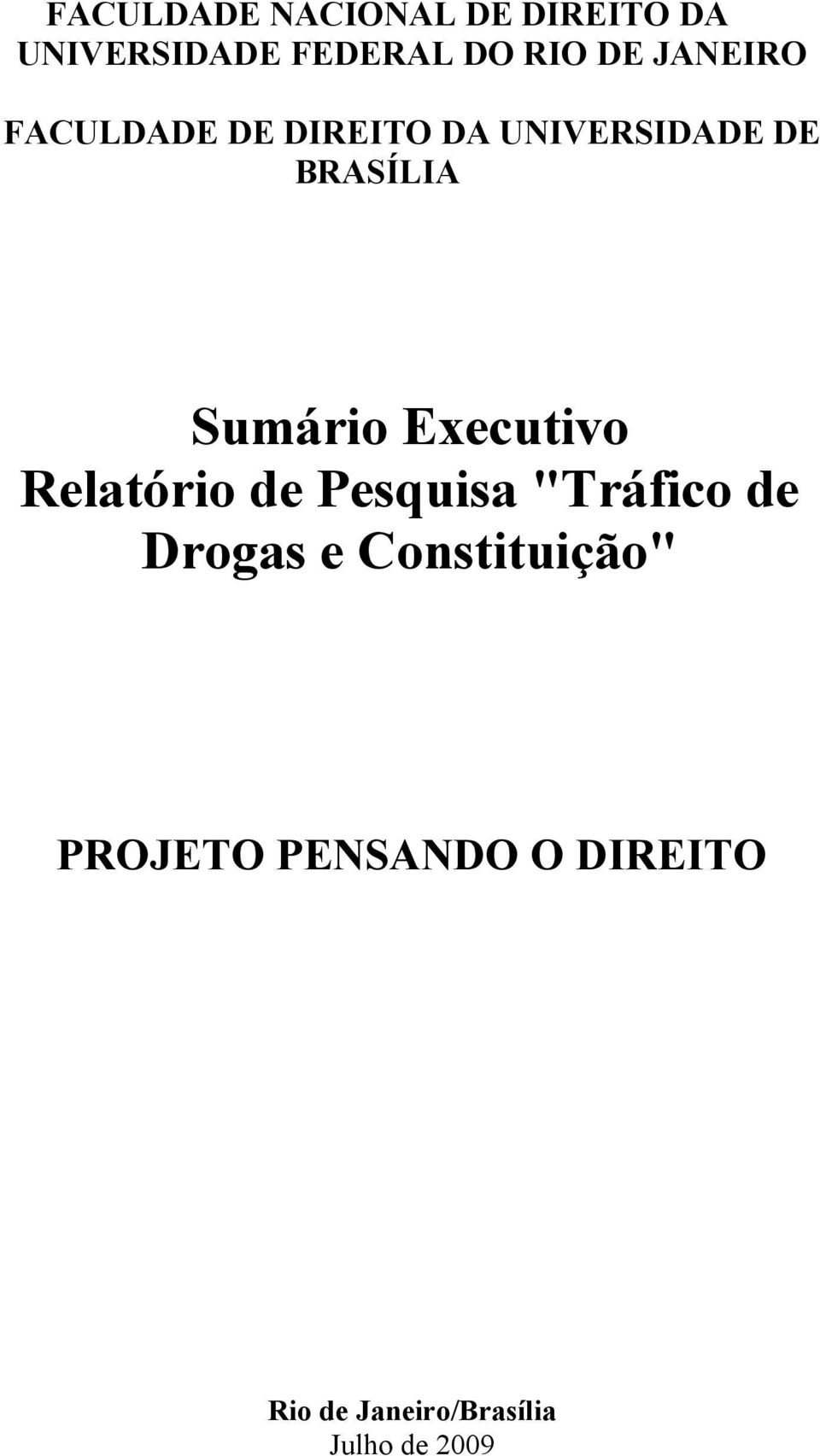 Executivo Relatório de Pesquisa "Tráfico de Drogas e