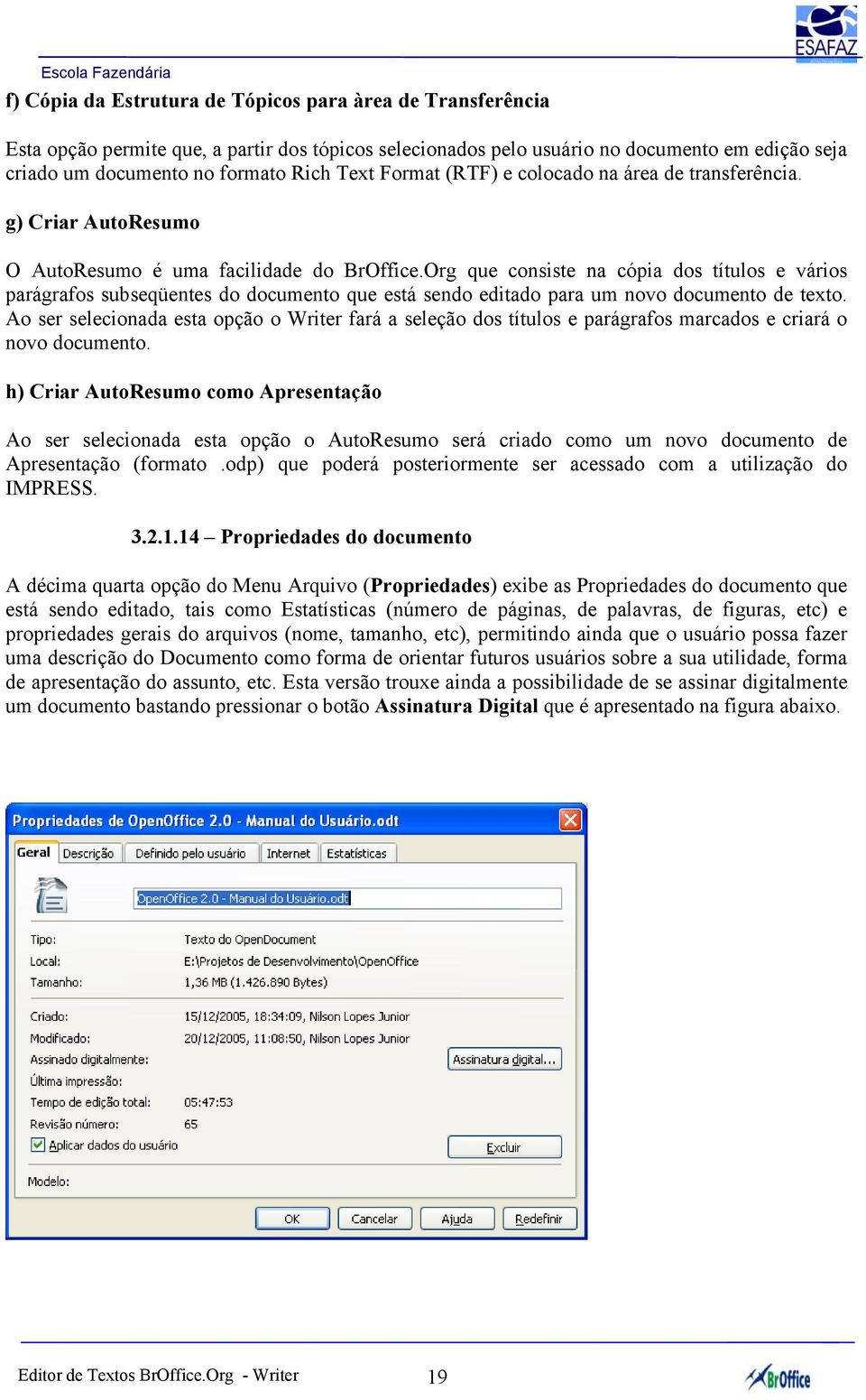 Org que consiste na cópia dos títulos e vários parágrafos subseqüentes do documento que está sendo editado para um novo documento de texto.