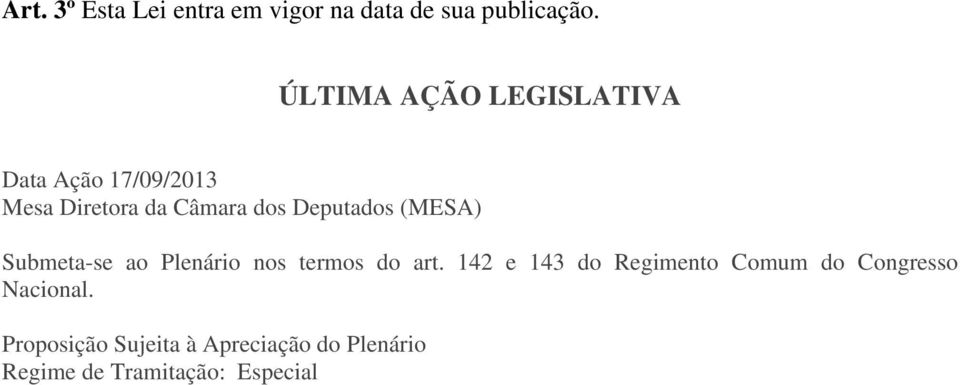 Deputados (MESA) Submeta-se ao Plenário nos termos do art.