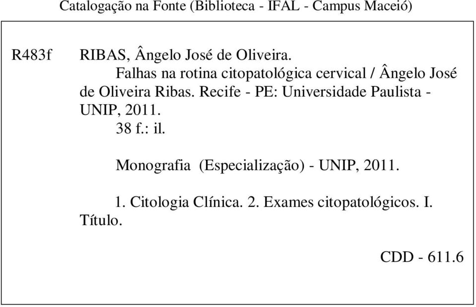 Recife - PE: Universidade Paulista - UNIP, 2011. 38 f.: il.