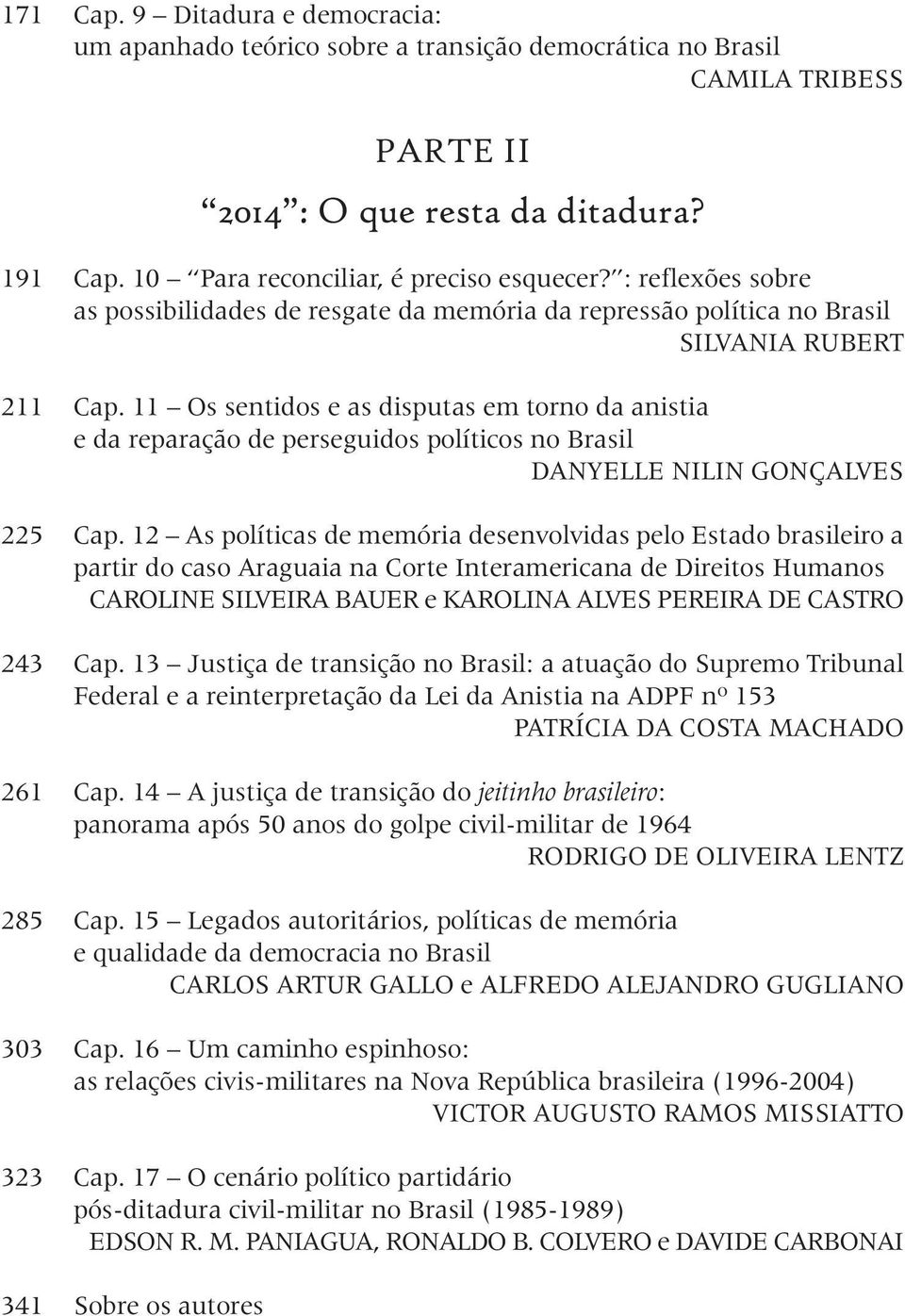 11 Os sentidos e as disputas em torno da anistia e da reparação de perseguidos políticos no Brasil DANYELLE NILIN GONÇALVES 225 Cap.