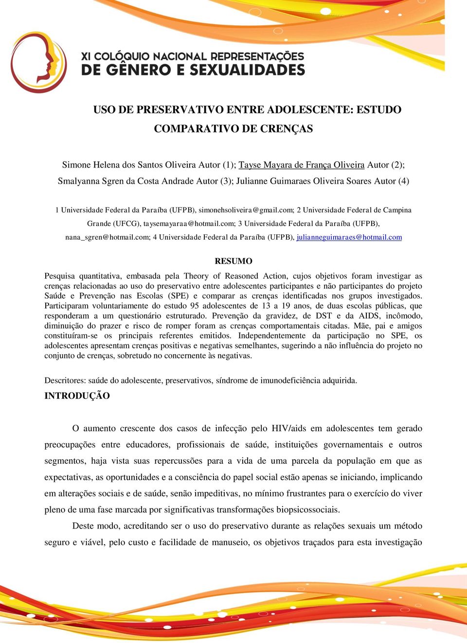 com; 3 Universidade Federal da Paraíba (UFPB), nana_sgren@hotmail.com; 4 Universidade Federal da Paraíba (UFPB), julianneguimaraes@hotmail.