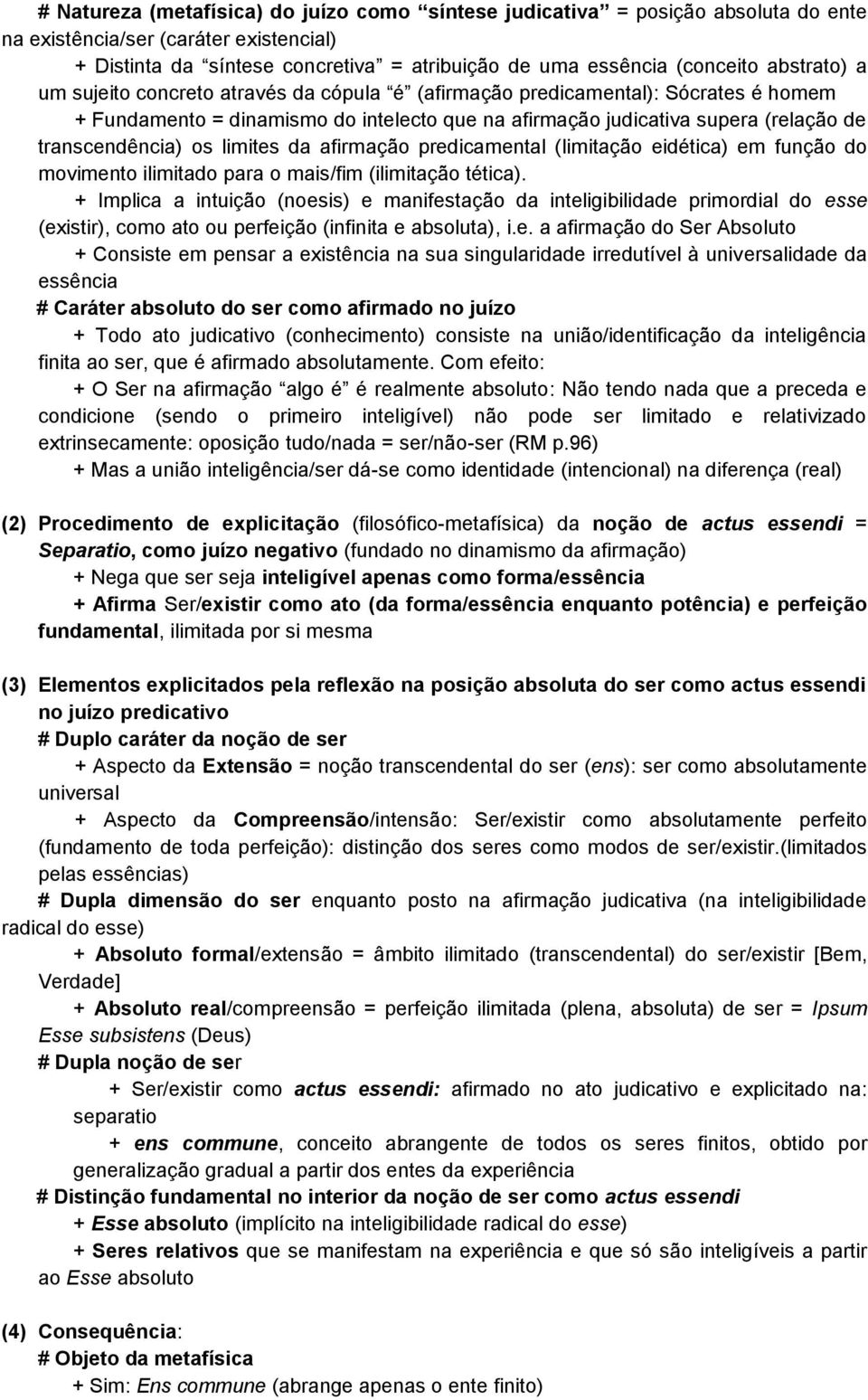 limites da afirmação predicamental (limitação eidética) em função do movimento ilimitado para o mais/fim (ilimitação tética).