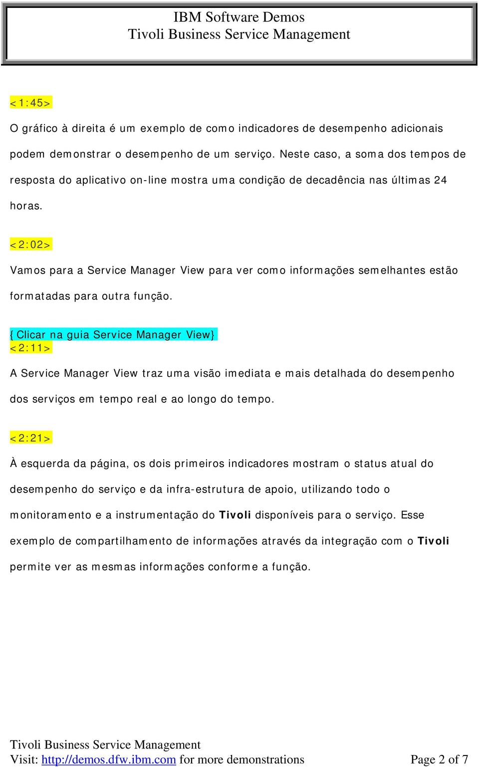 <2:02> Vamos para a Service Manager View para ver como informações semelhantes estão formatadas para outra função.