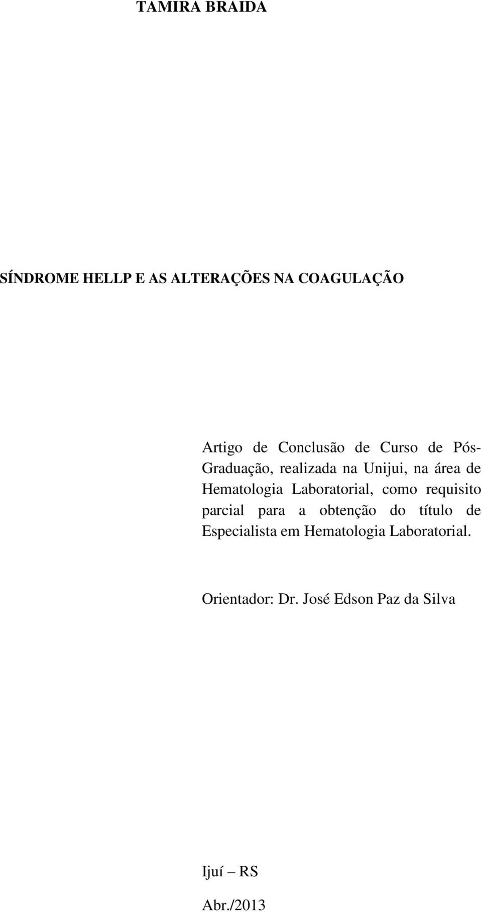 Laboratorial, como requisito parcial para a obtenção do título de Especialista