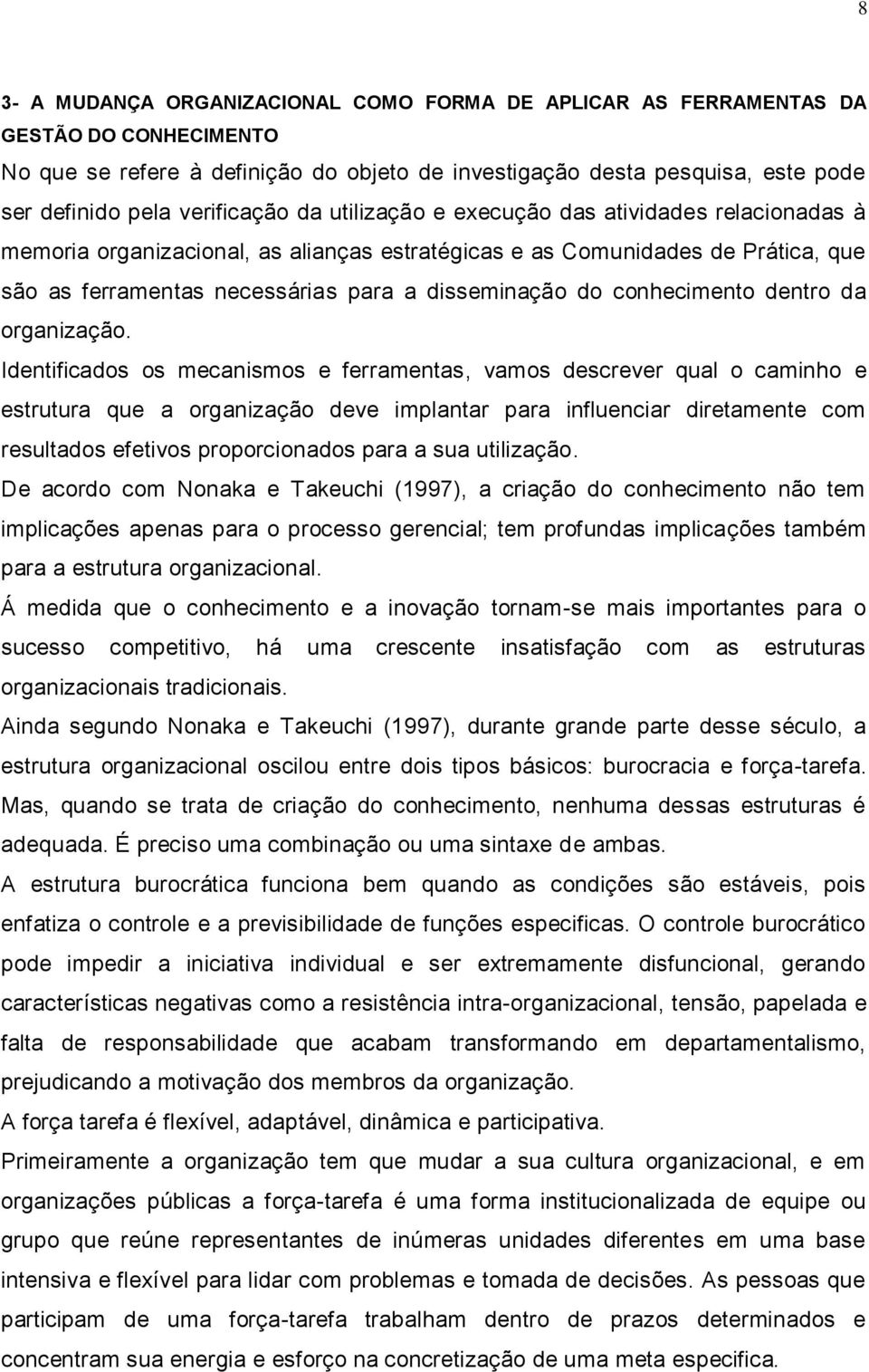 do conhecimento dentro da organização.