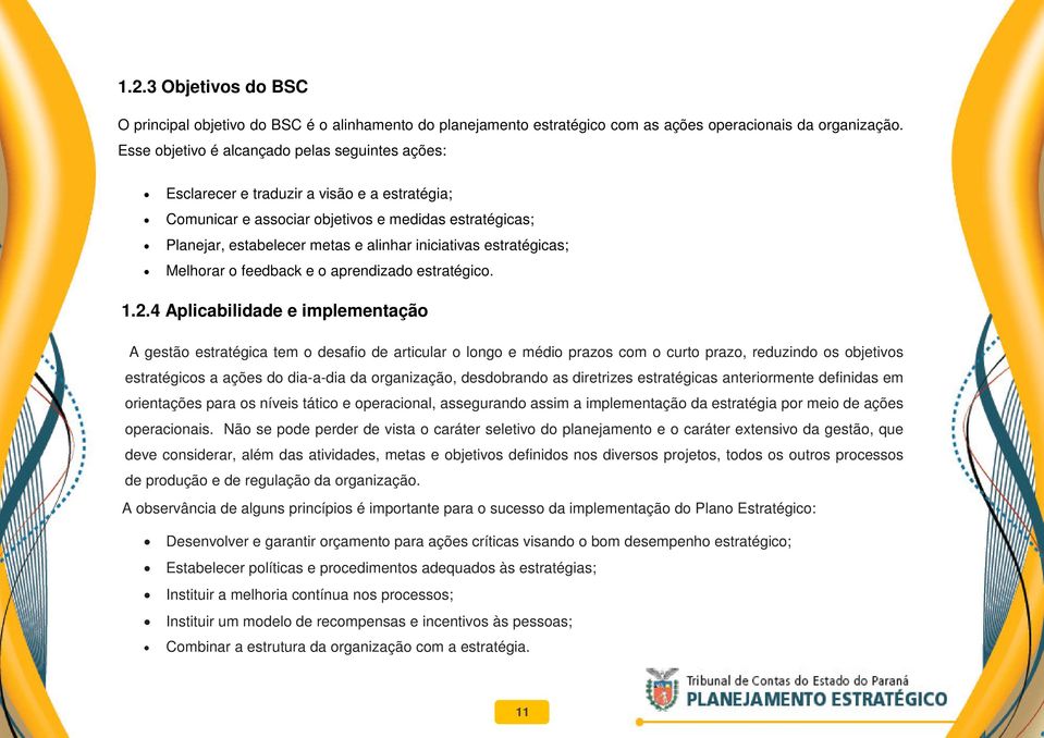 estratégicas; Melhorar o feedback e o aprendizado estratégico. 1.2.