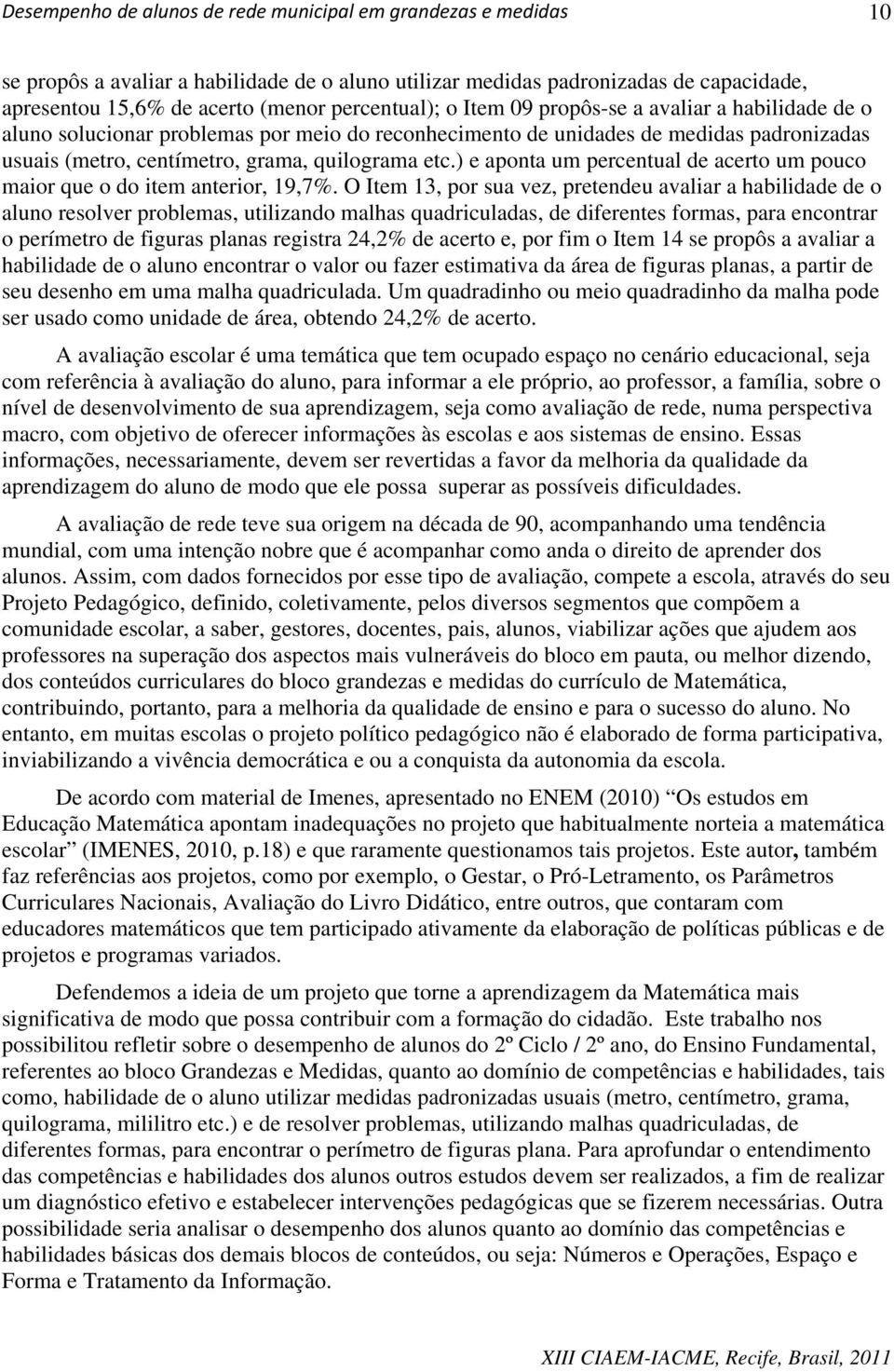 ) e aponta um percentual de acerto um pouco maior que o do item anterior, 19,7%.