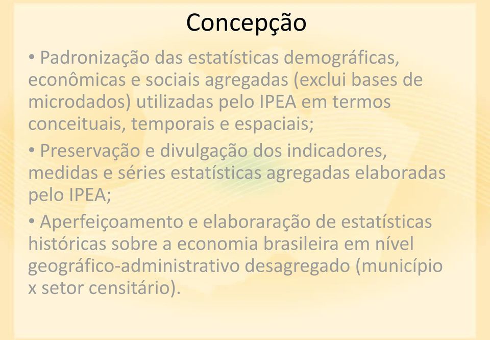 indicadores, medidas e séries estatísticas agregadas elaboradas pelo IPEA; Aperfeiçoamento e elaboraração de