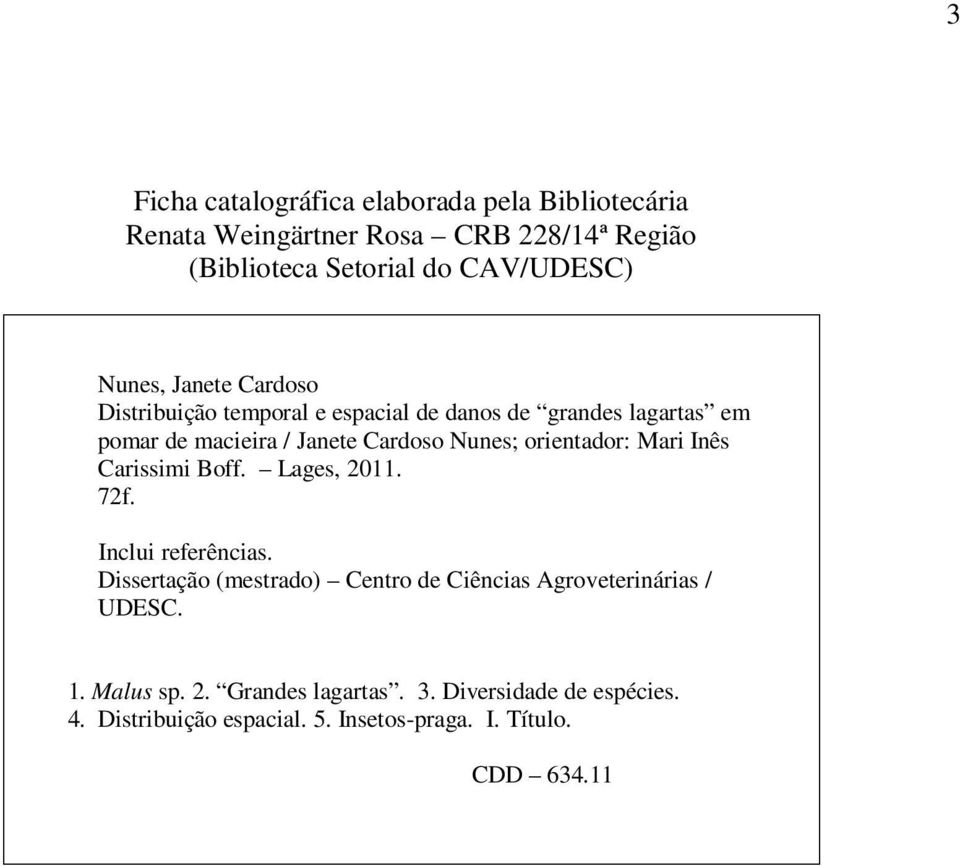 orientador: Mari Inês Carissimi Boff. Lages, 2011. 72f. Inclui referências.