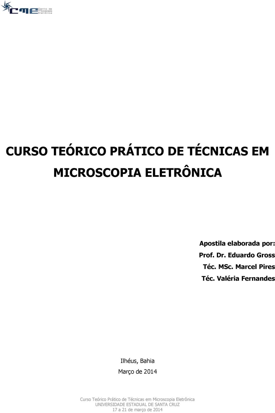 por: Prof. Dr. Eduardo Gross Téc. MSc.