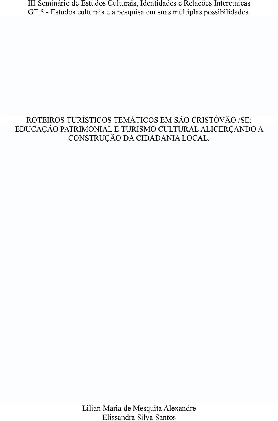 ROTEIROS TURÍSTICOS TEMÁTICOS EM SÃO CRISTÓVÃO /SE: EDUCAÇÃO PATRIMONIAL E TURISMO