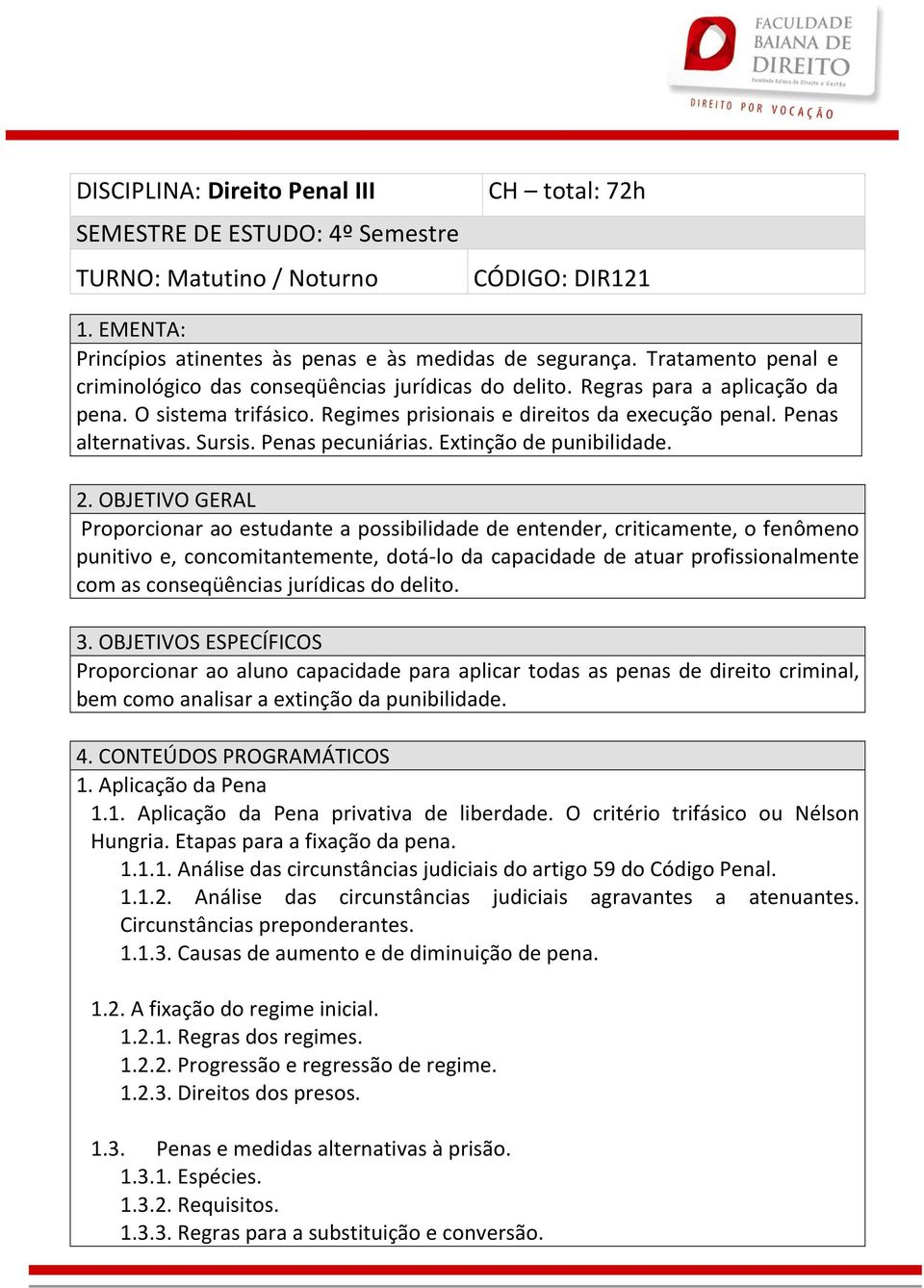 Sursis. Penas pecuniárias. Extinção de punibilidade. 2.