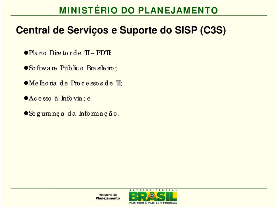 Público Brasileiro; Melhoria de Processos