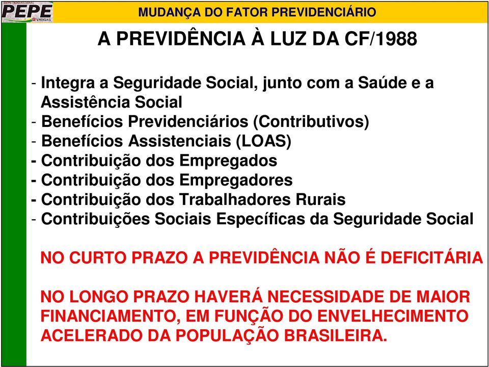 Empregadores - Contribuição dos Trabalhadores Rurais - Contribuições Sociais Específicas da Seguridade Social NO CURTO PRAZO A